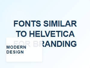Fonts Like Helvetica for Modern Branding