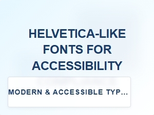 Accessible Swiss-Inspired Sans Fonts Like Helvetica
