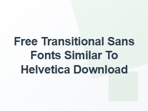 Free Transitional Sans Fonts Like Helvetica